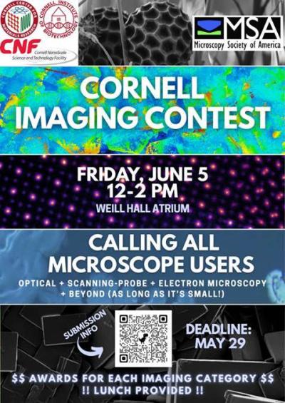 Cornell Imaging Contest. Friday, June 5, 12-2PM in Weill Hall Atrium. Calling all microscope users. Submission deadline: May 29. Awards for each imaging category and lunch provided
